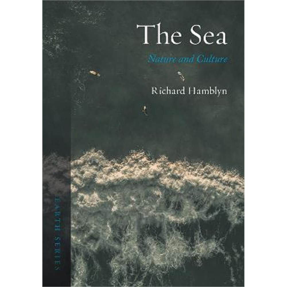 The Sea: Nature and Culture (Paperback) - Richard Hamblyn